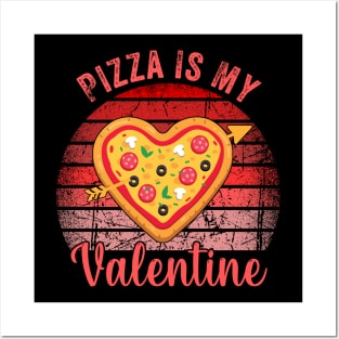 Pizza Is My Valantine Posters and Art